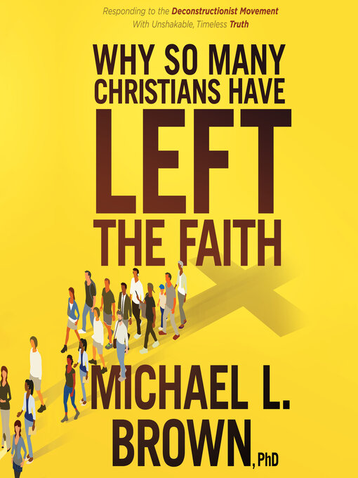 Title details for Why So Many Christians Have Left the Faith by Michael L. Brown - Available